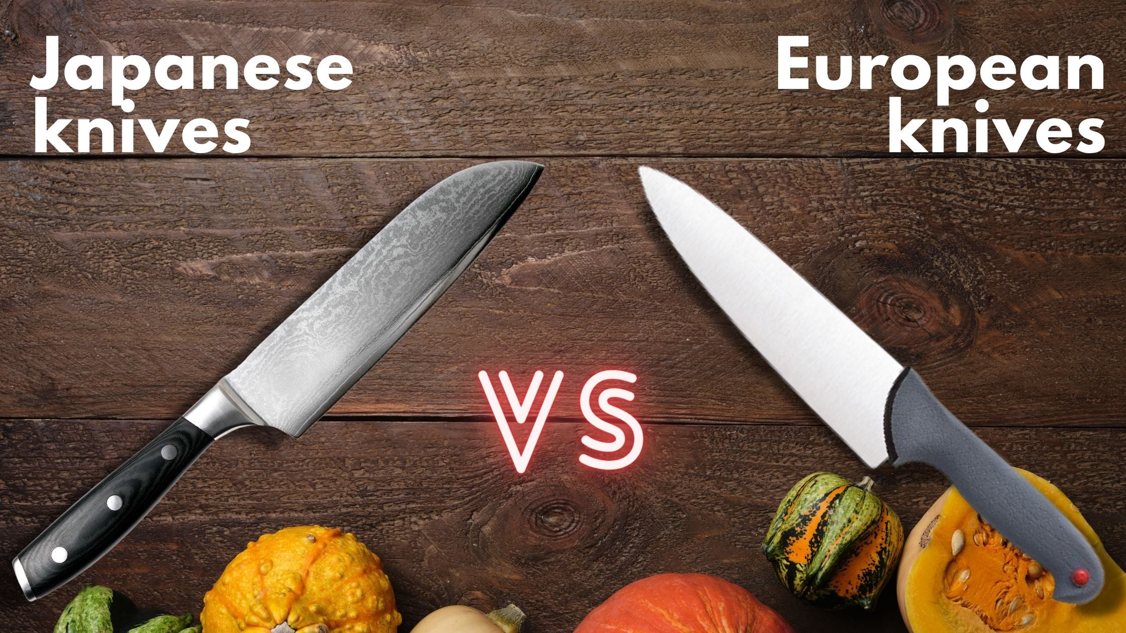 The differences between Japanese and European knives